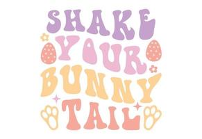 Shake Your Bunny Tail, Easter Quote, Easter Bunny with Easter Eggs vector