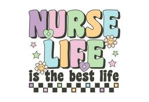 Nurse Life Is The Best Life, Nurse Quote vector