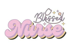 Blessed Nurse, Nurse Quote vector