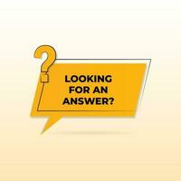 Looking for an answer text with question mark background vector