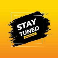 A yellow background with the words stay tuned on it vector