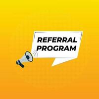 Referral program with megaphone speech bubble banner vector