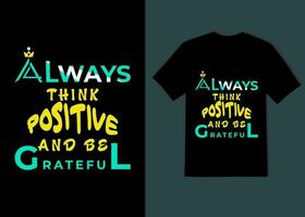 always think positive and be grateful tshirt design 2024 vector