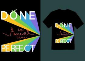 done is better than perfect new tshirt design 2024 vector