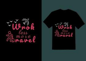 work less more travel new tshirt design 2024 vector