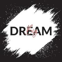 DREAM BIG brush calligraphy banner vector