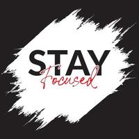 STAY FOCUSED ON YOUR DREAMS, typography graphic design, for t-shirt prints, vector illustration