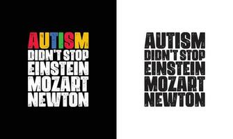 Autism Quote T shirt design, typography vector