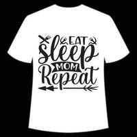 eat sleep mom repeat Mother's day shirt print template,  typography design for mom mommy mama daughter grandma girl women aunt mom life child best mom adorable shirt vector