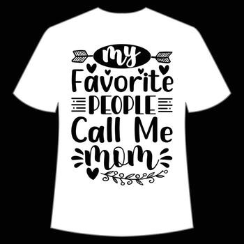 mi favorito personas llamada yo mamá de la madre día camisa impresión plantilla, tipografía diseño para mamá mamá mamá hija abuela niña mujer tía mamá vida niño mejor mamá adorable camisa vector