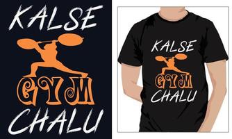 Gym Fitness t-shirts Design KALSE GYM CHALU vector