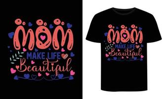 Mom Day t-shirt design. Happy mothers day t-shirt design vector