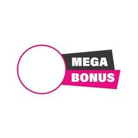 Mega Bonus Speech Bubble. Business Label Promo Offer vector