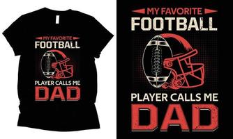 My favorite player calls me dad american football t-shirt design. vector