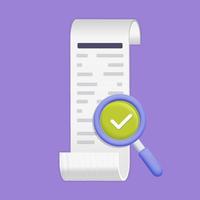 3d vector payed, approved, done paper receipt bill with magnifying glass and check mark tick symbol concept mockup design element