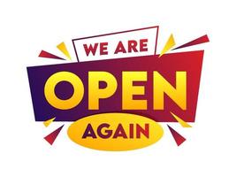 We Are Open Again Label, Sticker with Triangle Elements on White Background. vector