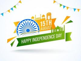 15th August, Happy Independence Day Text with Ashoka Wheel, Famous Monuments of India and Bunting Flags Decorated on White Background. vector