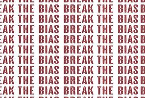 Raising awareness of prejudice. Break The Bias 2023 women's day concept. red text seamless pattern vector