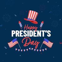 Happy President's Day Font With Uncle Sam Hat, American Flags And Fireworks Rocket On Blue Background. vector