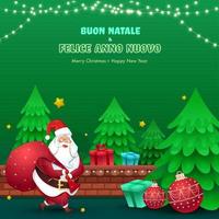 Italian Language Font Of Merry Christmas Happy New Year With Xmas Trees, Gift Boxes, Baubles And Santa Claus Lifting A Heavy Bag On Green Background. vector