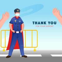 gracias usted superhéroe policía en pie en la carretera con barrera y personas aplausos manos para tu apoyo a apreciado. vector