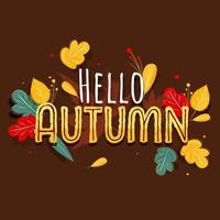 Creative Hello Autumn Text With Colorful Leaves And Berries Decorated On Brown Background. vector