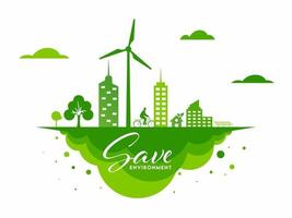 Save Environment Concept with Green City View on White Background vector