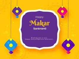 Happy Makar Sankranti Greeting Card With Hanging Colorful Kites On Yellow Background. vector