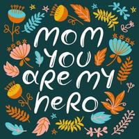 MOM YOU ARE MY HERO Mother Day Hand Drawn Flat Illustration vector