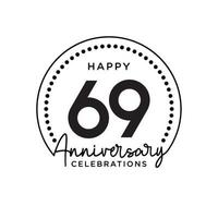 69 years anniversary. Anniversary template design concept, monochrome, design for event, invitation card, greeting card, banner, poster, flyer, book cover and print. Vector Eps10