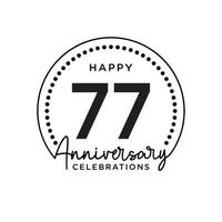 77 years anniversary. Anniversary template design concept, monochrome, design for event, invitation card, greeting card, banner, poster, flyer, book cover and print. Vector Eps10