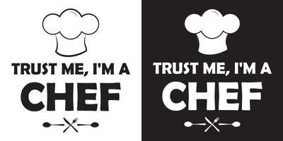 Trust me, I'm a chef. Black and white two color version. vector