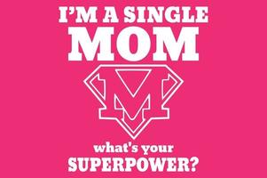 I am a single MOM what's your superpower vector