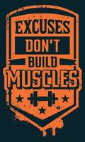Excuses Don't Build Muscles. Gym quote design. vector