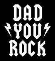 Dad You Rock. Typographic design  template for Father's Day. vector