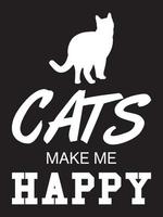 Cats make me happy design with a cat silhouette. vector