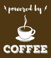 Powered by Coffee.  Funny creative phrase design vector