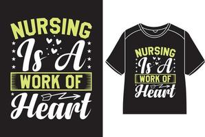 Nursing is a work of heart T-Shirt Design vector