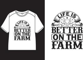 Life is better on the farm T-Shirt Design vector