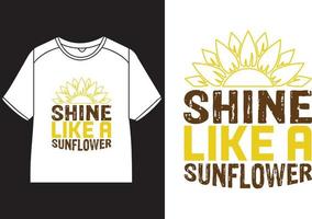 Shine like a sunflower t-shirt Design vector