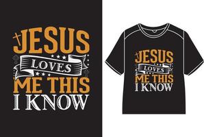 Jesus loves me this I know T-Shirt Design vector