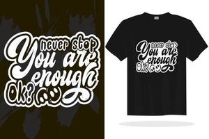 Modern typography inspirational lettering quotes vector t shirt design suitable for print design