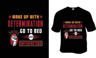 Wake up with determination go to bed with satisfaction, blood, and vomit, SVG, Gym workout t-shirt design. Ready to print for apparel, poster, and illustration. Modern, simple, lettering. vector