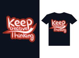 Keep creative thinking typography Tshirt design vector