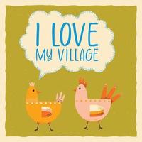 Cute chickens, character with the text I love my village, lettering. Square template in grunge style. vector