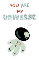 YOU ARE MY UNIVERSE spaceman slogan print. Perfect for tee, stickers, cards. vector