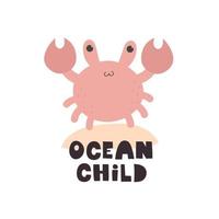 Oceano niño. dibujos animados cangrejo, mano dibujo letras. vistoso vector ilustración, plano estilo. bebé diseño para tarjetas, imprimir, carteles, logo, cubrir