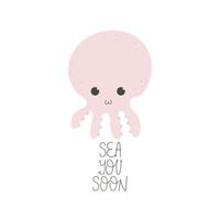 sea you soon. cartoon octopus, decor elements, hand drawing lettering. colorful vector illustration. stop plastic.