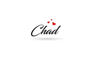 Chad name country word with three red love heart. Creative typography logo icon design vector