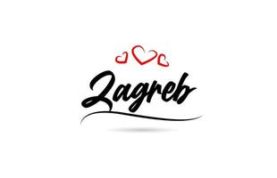Zagreb european city typography text word with love. Hand lettering style. Modern calligraphy text vector